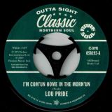 Lou Pride – Cum’un Home In The Morn’un b/w Don Varner – Tear Stained Face – Outta Sight 7″