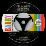Len Barry – I’ll Always Need You b/w Love Love Love – Outta Sight 7″