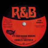 Charles Sheffield – It’s Your Voodoo Working b/w Prince Conley – I’m Going Home – Outta Sight 7″