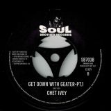 Chet Ivey – Dose Of Soul b/w Get Down With Geater Pt.1 – Soul Brother 7″