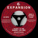 Ronnie Dyson – I Want To Be Where You Are b/w I Don’t Wanna Cry – Expansion 7″