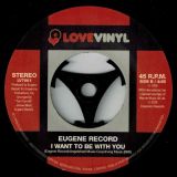 Eugene Record – Overdose Of Joy (Full Length Version) b/w I Want To Be With You (Full Length Version) – Love Vinyl 7″