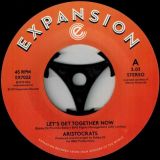 The Aristocrats – Let’s Get Together Now b/w Loving You Is Mellow – Expansion 7″