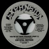 Crystal Motion – You’re My Main Squeeze (Part 1) b/w Part 2 – Expansion 7″