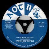 Aaron Broomfield – I’m Gonna Miss Ya b/w Broomfield Corporate Jam – Does Anybody Really Know- Athens Of The North 7″
