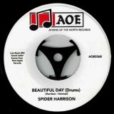 Spider Harrison – Beautiful Day b/w Beautiful Day (Drums) – Athens Of The North 7″