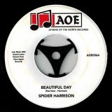 Spider Harrison – Beautiful Day b/w Beautiful Day (Drums) – Athens Of The North 7″