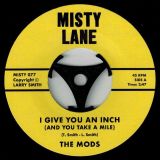 The Mods – I Give you An Inch (And You Take A Mile) b/w You’ve Got Another Think Coming – Misty Lane 7″