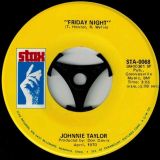 Johnnie Taylor – Friday Night b/w Steal Away – Stax 7″