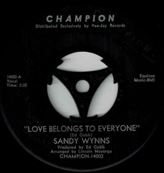 Sandy Wynns - Love Belongs To Everyone b/w Yes I Really Love You - Champion 7"