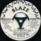 Jack Ashford & The Sound Of New Detroit – Do The Choo-Choo (Part 1) b/w Do The Choo-Choo (Part 1) – Blaze DJ 7″