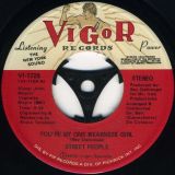 Street People – You’re My One Weakness Girl b/w You’re The Girl I Love – Vigor 7″