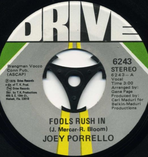 Joey Porrello - Fools Rush In b/w Those Were The Good Old Days - Drive 7"