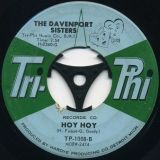 The Davenport Sisters – Hoy Hoy b/w You’ve Got Me Crying Again – Tri-Phi 7″