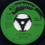 Jeff Evans – I’ll Be Seeing You b/w Instrumental – Grandstand 7″