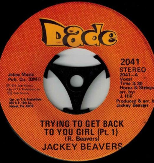 Jackey Beavers - Trying To Get Back To You Girl (Pt.1) b/w Pt.2 - Dade 7"