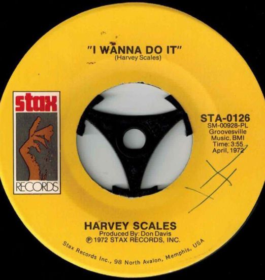 Harvey Scales - I Wanna Do It b/w What's Good For You (Don't Have To Be Good To You) - Stax 7"