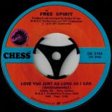 Free Spirit – Love You Just As Long As I Can b/w Instrumental – Chess 7″