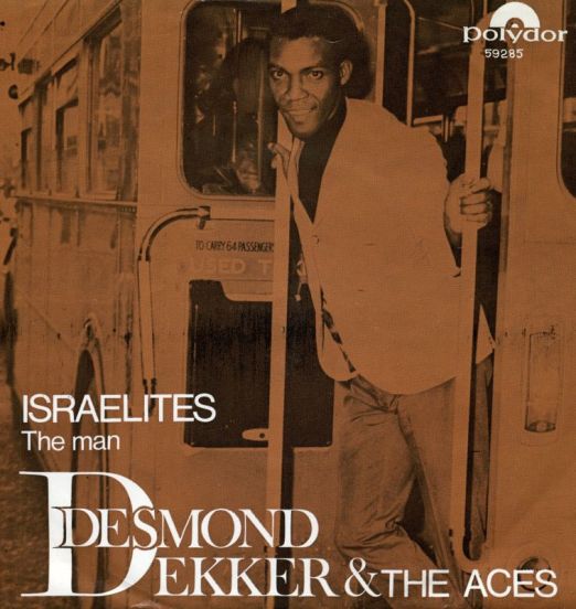 Desmond Dekker & The Aces - Israelites b/w The Man - Polydor 7"