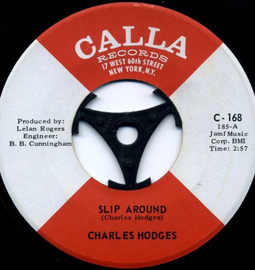 Charles Hodges - Slip Around b/w Easier To Say Than Do - Calla 7"