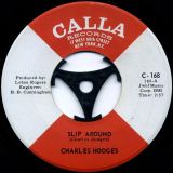 Charles Hodges – Slip Around b/w Easier To Say Than Do – Calla 7″