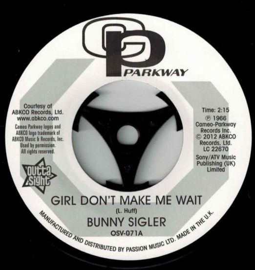 Bunny Sigler - Girl Don’t Make Me Wait b/w Follow Your Heart - Outta Sight 7"