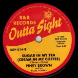 Billy (The Kid) Emerson – I Never Get Enough b/w Piney Brown And His Blues Toppers – Sugar In My Tea (Cream In My Coffee) – Outta Sight DJ 7″