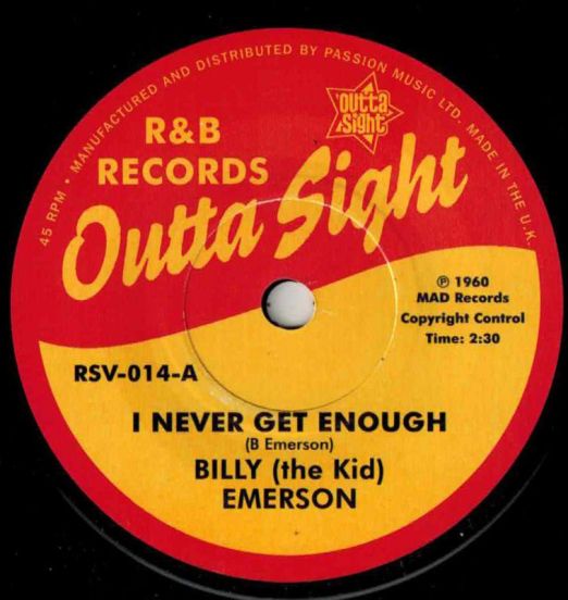Billy (The Kid) Emerson - I Never Get Enough b/w Piney Brown And His Blues Toppers - Sugar In My Tea (Cream In My Coffee) - Outta Sight DJ 7"