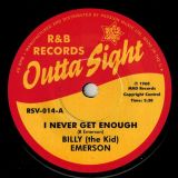 Billy (The Kid) Emerson – I Never Get Enough b/w Piney Brown And His Blues Toppers – Sugar In My Tea (Cream In My Coffee) – Outta Sight DJ 7″