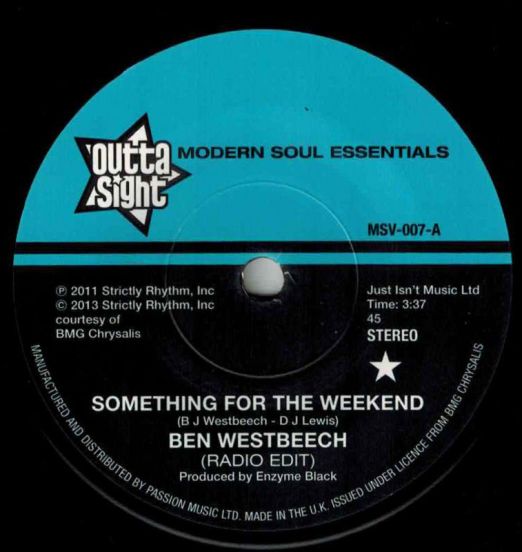 Ben Westbeech - Something For The Weekend (Radio Edit) b/w (Joey Negro Z Remix) - Outta Sight 7"