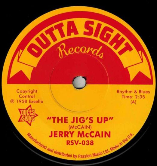 Jerry McCain - The Jig’s Up b/w Twist “62” - Outta Sight 7"