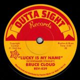 Bruce Cloud – My Book b/w Lucky Is My Name – Outta Sight 7″