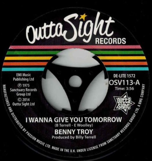 Benny Troy - I Wanna Give You Tomorrow b/w (Disco Version) - Outta Sight 7"