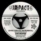 Duke Browner – Crying Over You (Vocal) b/w Instrumental – Outta Sight 7″