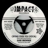 Duke Browner – Crying Over You (Vocal) b/w Instrumental – Outta Sight 7″