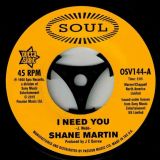 Shane Martin – I Need You b/w Taj Mahal – A Lot Of Love – Outta Sight 7″