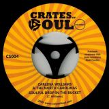 Carlena Williams & The North Carolinas – Soulful Drop In The Bucket b/w Same – Crates of Soul 7″