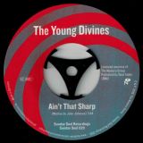 Young Divines – It Ain’t Sharp b/w Sharen Clark & The Product Of Time – That’s A Good Reason – Sundae Soul 7″