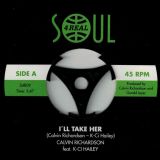 Calvin Richardson – I’ll Take Her b/w Looks Like (You´ve Been Crying) – Soul4Real 7″