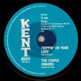 *SO-SOUL!* The Staple Singers – Trippin’ On Your Love b/w The Temprees – That’s Why I Love You – Kent Select 7″