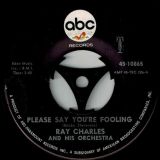 Ray Charles – I Don’t Need No Doctor b/w Please Say You’re Fooling – ABC 7″