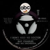 Ray Charles – I Don’t Need No Doctor b/w Please Say You’re Fooling – ABC 7″