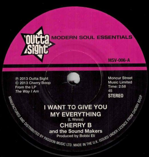 Cherry B And The Soundmakers - I Want To Give You My Everything b/w No Answer - Outta Sight 7"