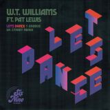 W.T. Williams – Let’s Dance (Ft. Pat Lewis T-Groove Uk Street Remix) b/w Go Away – Six Nine 7″