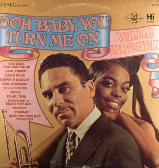 Willie Mitchell - Ooh Baby, You Turn Me On - Hi LP