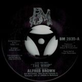 Alfred Brown – (Can You Do?) The Whip b/w It Ain’t Necessarily So – BM 7″