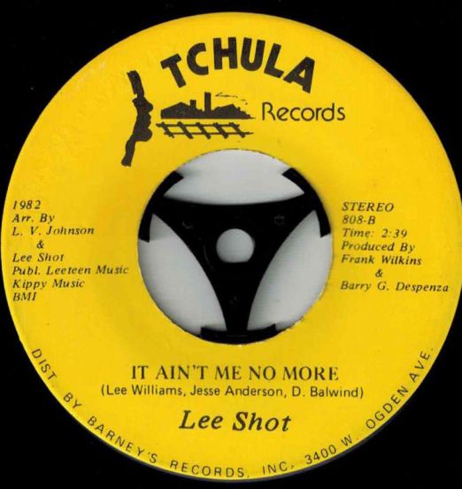 Lee Shot - It Ain't Me No More b/w You've Got To Try Me - Tchula 7"