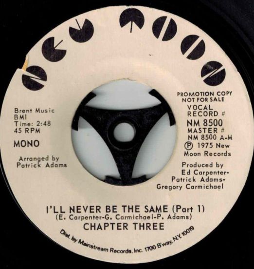 Chapter Three - I'll Never Be The Same b/w I'll Never Be The Same Again - New Moon DJ 7"