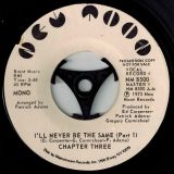Chapter Three – I’ll Never Be The Same b/w I’ll Never Be The Same Again – New Moon DJ 7″