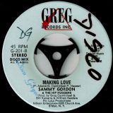 Sammy Gordon & The Hip Huggers – Making Love b/w Disco Mix – Greg 7″